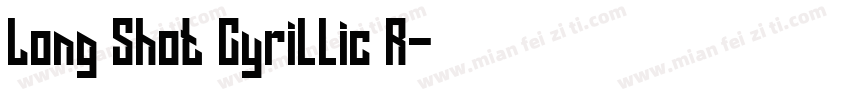 Long Shot Cyrillic R字体转换